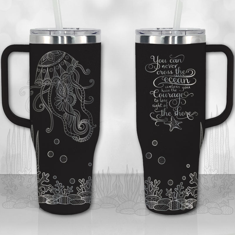 Jellyfish Ocean Motivational Quote 30oz or 40oz Tumbler with Handle, Best Gifts NVA