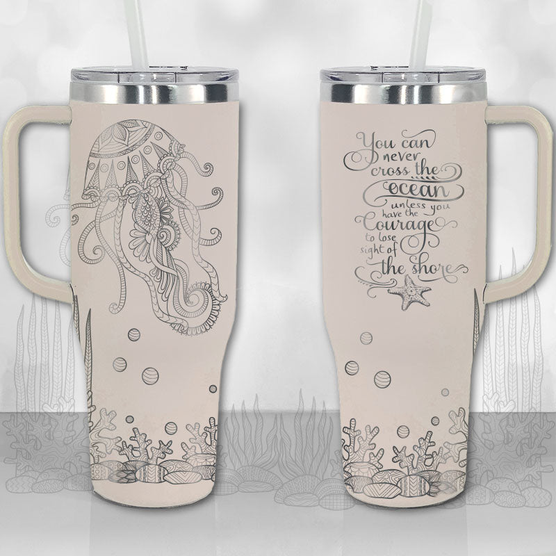 Jellyfish Ocean Motivational Quote 30oz or 40oz Tumbler with Handle, Best Gifts NVA