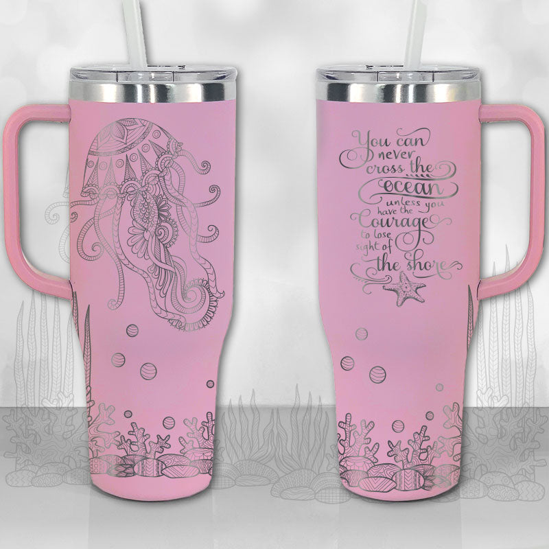 Jellyfish Ocean Motivational Quote 30oz or 40oz Tumbler with Handle, Best Gifts NVA