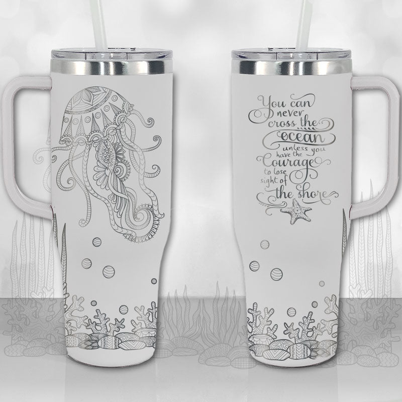 Jellyfish Ocean Motivational Quote 30oz or 40oz Tumbler with Handle, Best Gifts NVA