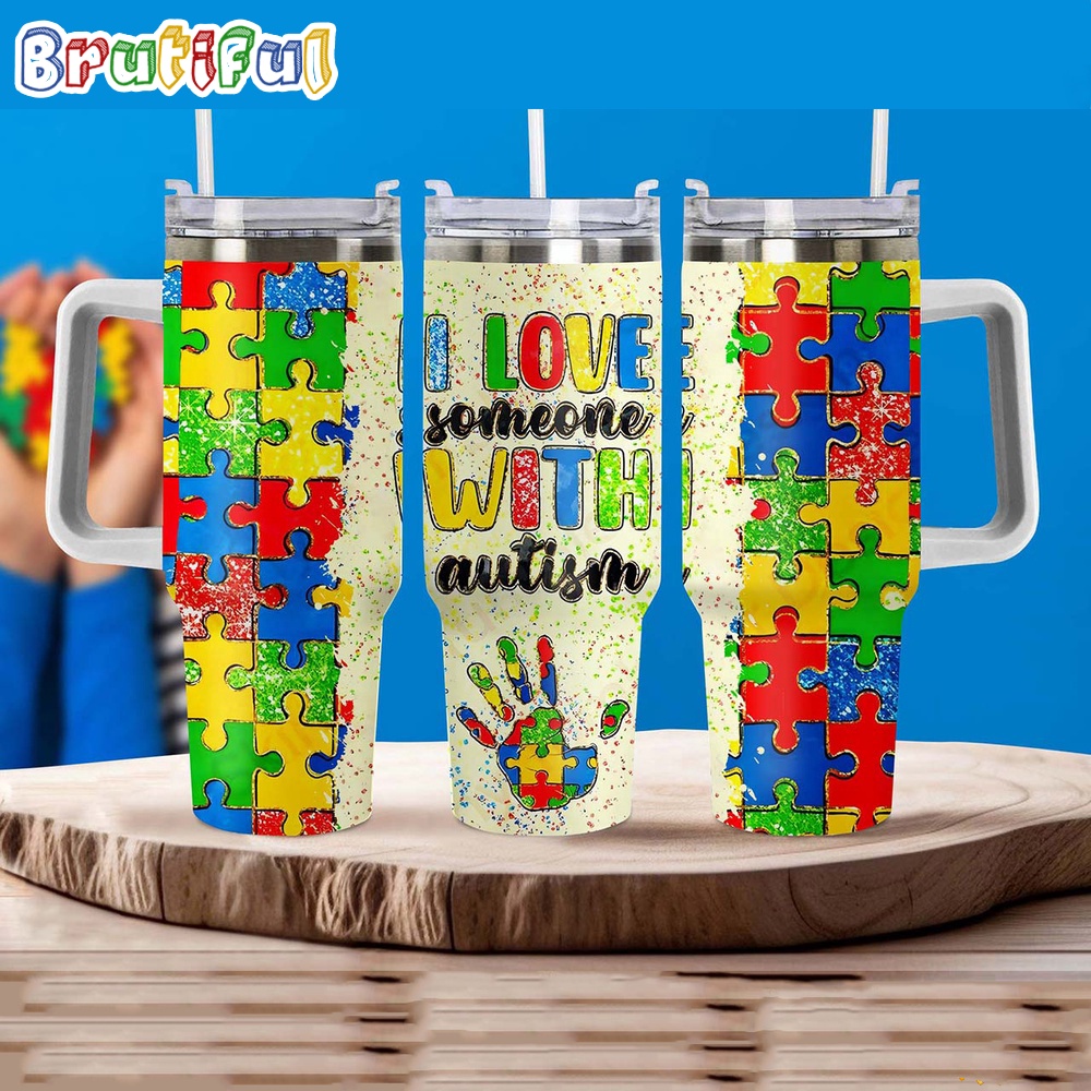 Autism Awareness 40Oz Tumbler I Love Someone With Autism Tumbler HG