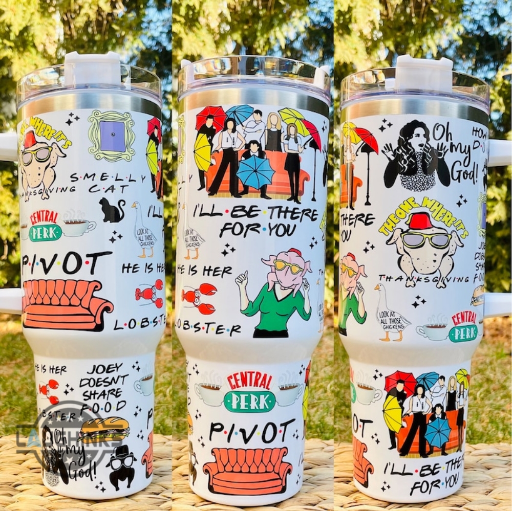Central Perk Cup Ill Be There For You Pivot Friends F R I E N D S Movie 30oz or 40Oz Tumbler Valentines Day Gift For Fans HG