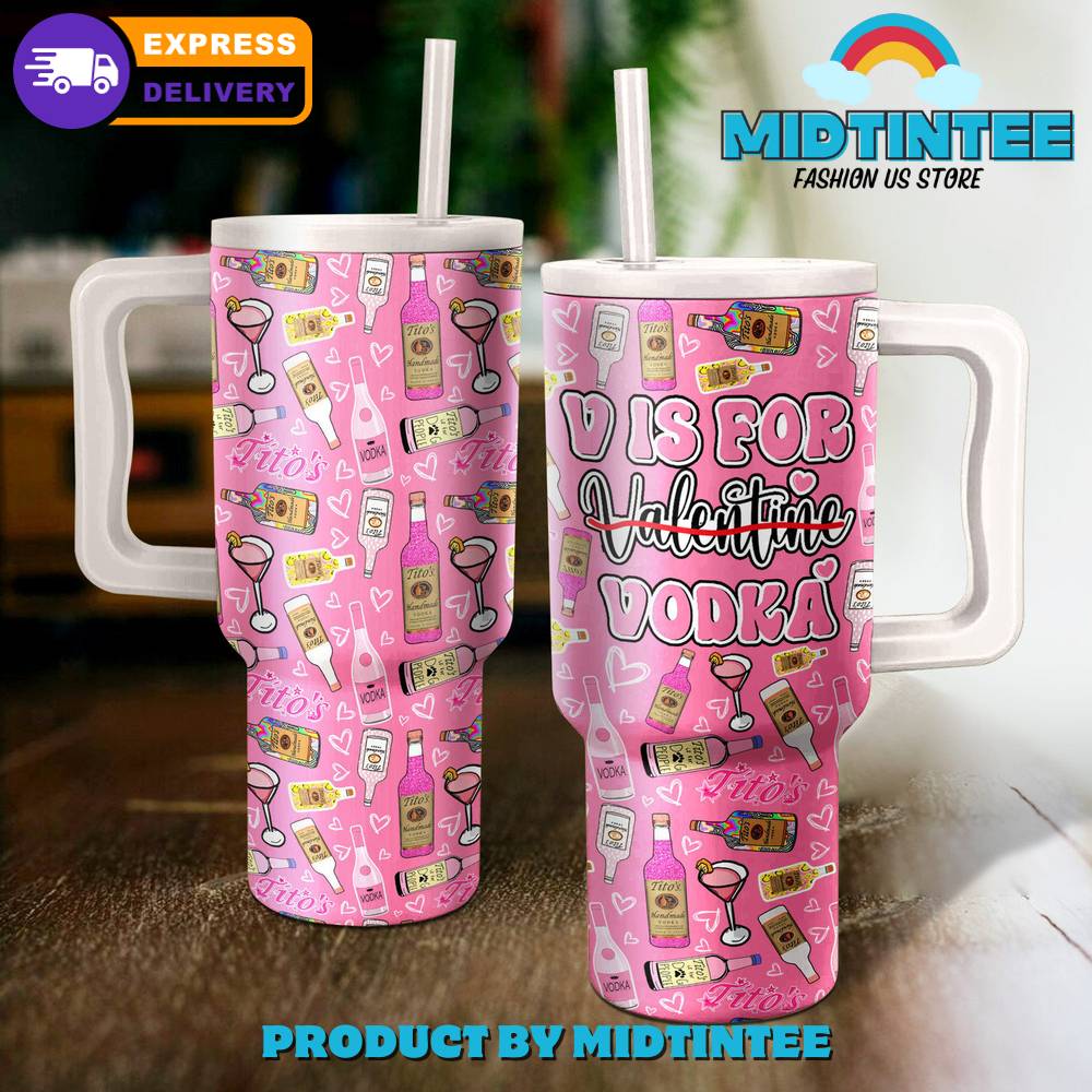 U Is For Valentine Vodka Gift For Her, Him 40oz Tumbler LN