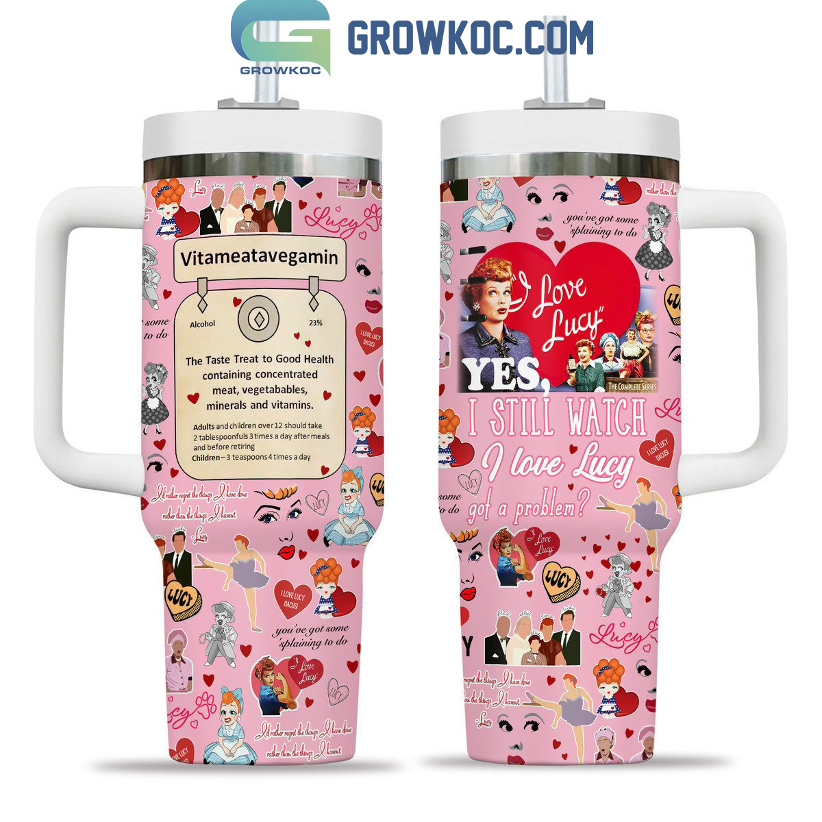 Yes I Still Watch I Love Lucy Got A Problem 30oz or 40oz Stainless Steel Tumbler With Handle HG